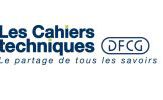 Les cahiers techniques édités par la DFCG - Association des professionnels Finance -Gestion ...